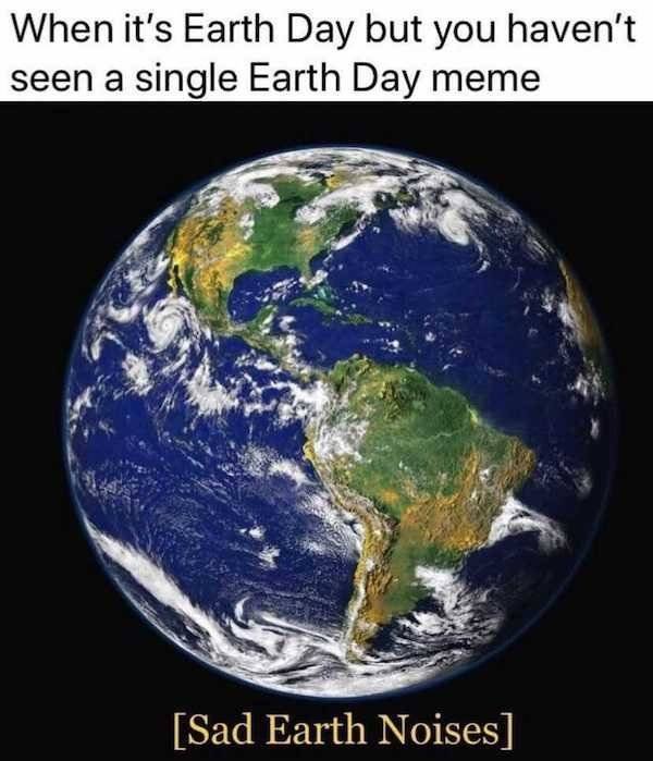 Earth Day Memes (30 pics)