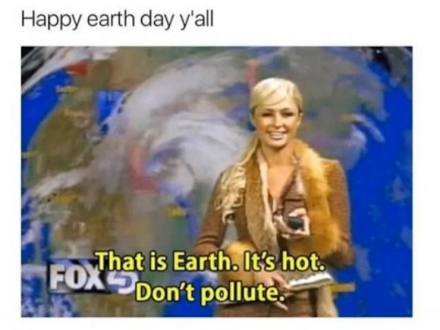 Earth Day Memes (30 pics)