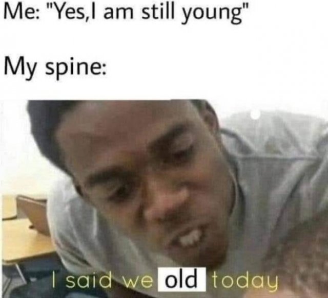 You Are Getting Old Memes (27 pics)