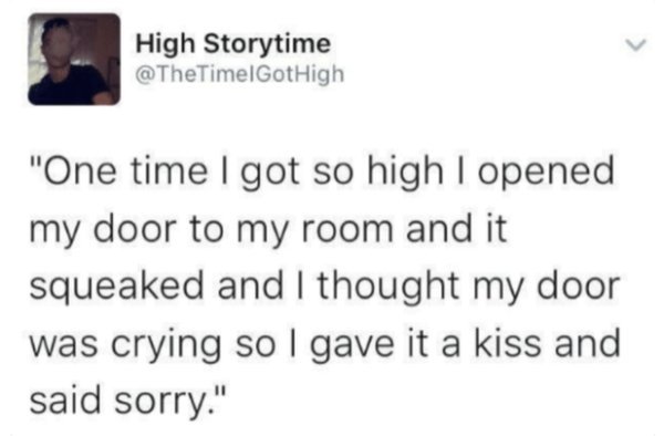People Share Stories When They Were High (25 pics)