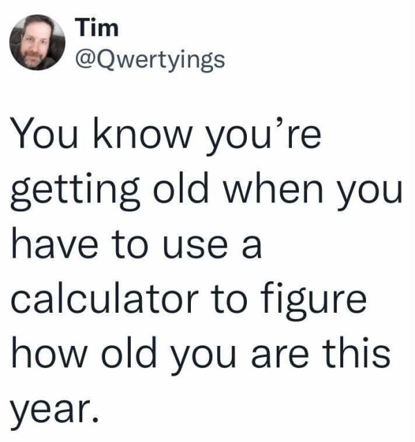 You Are Getting Old Tweets (27 pics)