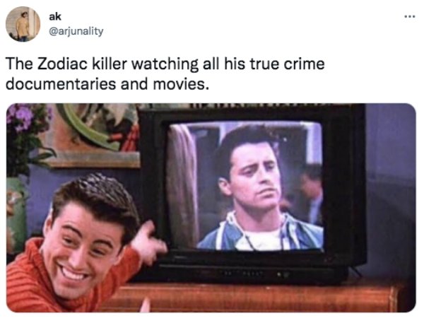 'Zodiac' Killer Being Identified Humor (27 pics)
