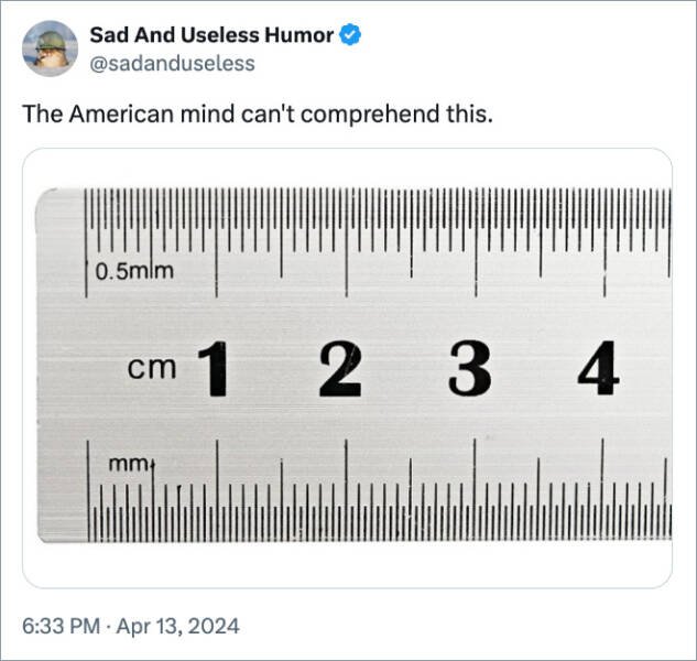 Things Americans Don't Understand (22 pics)