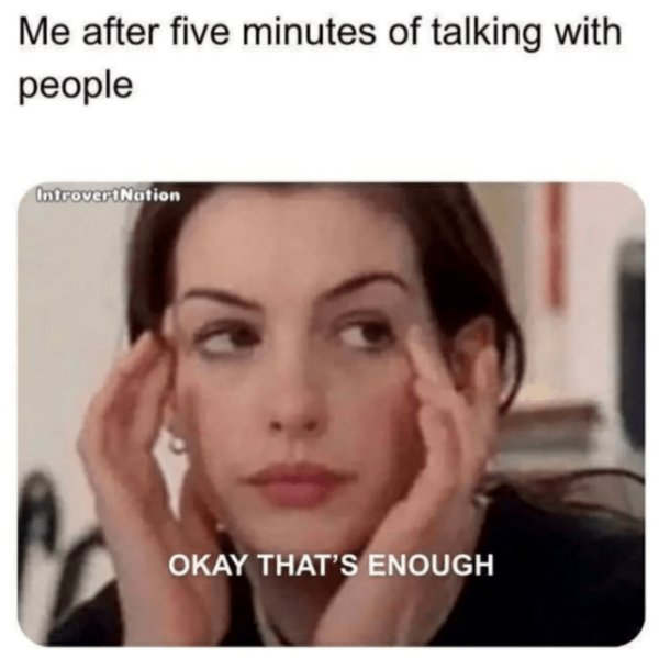 Memes For Introverts (35 pics) Memes For Introverts (35 pics)