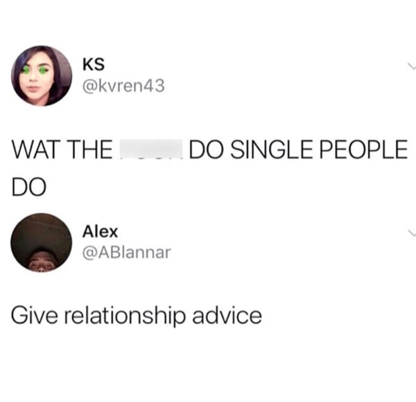 Memes About Loneliness And Dating (38 pics) Memes About Loneliness And Dating (38 pics)