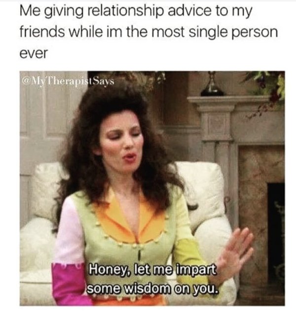 Memes About Loneliness And Dating (38 pics) Memes About Loneliness And Dating (38 pics)