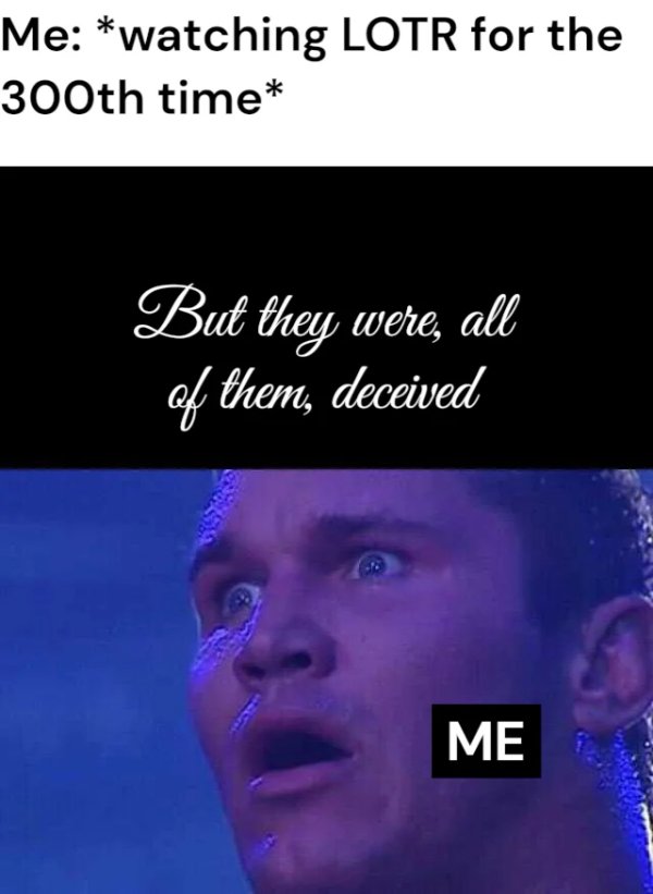 Memes For ''The Lord Of The Rings'' Fans (33 pics) Memes For ''The Lord Of The Rings'' Fans (33 pics)