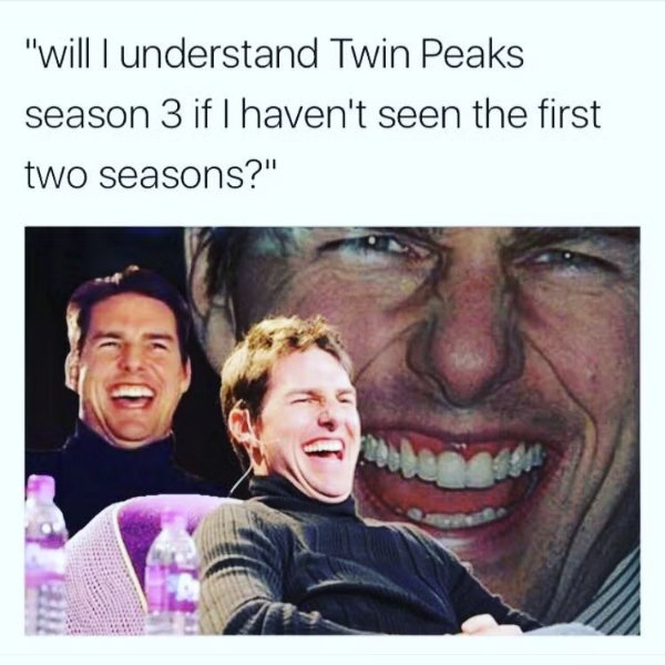 Memes For ''Twin Peaks'' Fans (22 pics) Memes For ''Twin Peaks'' Fans (22 pics)