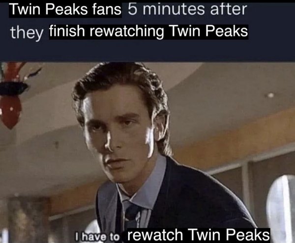 Memes For ''Twin Peaks'' Fans (22 pics) Memes For ''Twin Peaks'' Fans (22 pics)