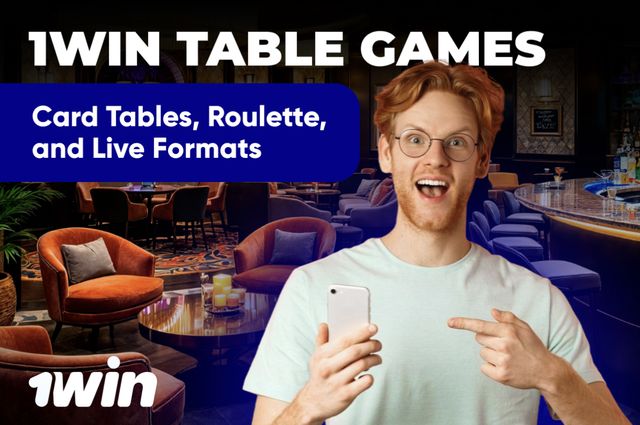 1Win Table Games: Card Tables, Roulette, and Live Formats 1Win Table Games: Card Tables, Roulette, and Live Formats