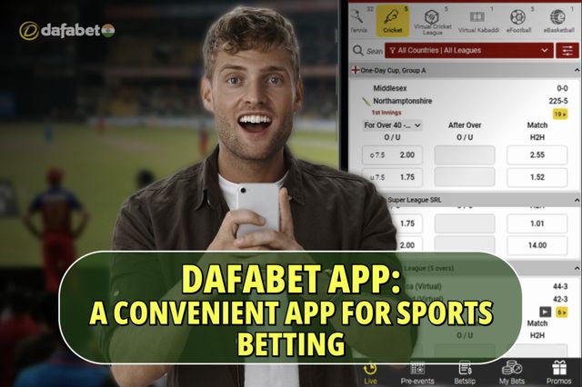 Dafabet App: A Convenient App for Sports Betting